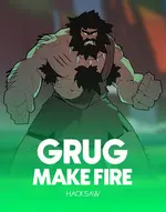 Grug Make Fire